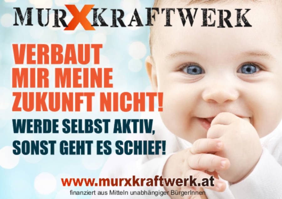 Plakataktion Murxkraftwerk: Verbaut mir meine Zukunft nicht!